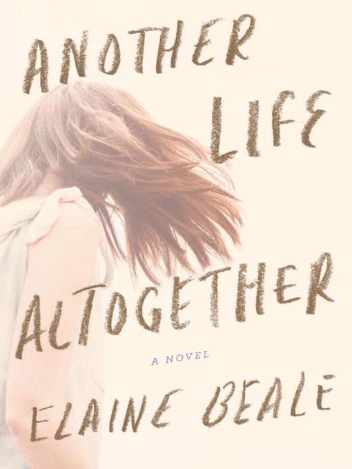 Title details for Another Life Altogether by Elaine Beale - Available